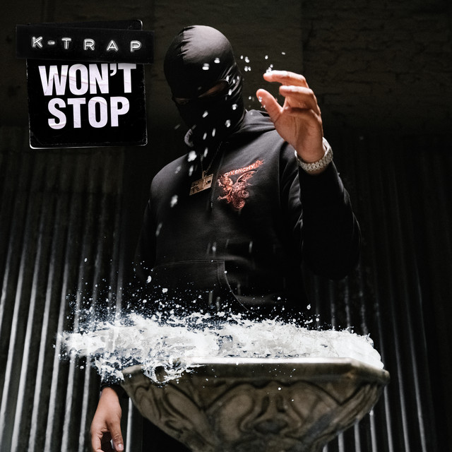 Won't Stop — K-Trap; Sean D: Mastering, Mixing