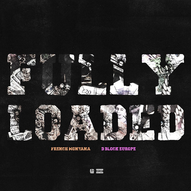 Fully Loaded — D-Block Europe, French Montana; Sean D: Mastering, Mixing