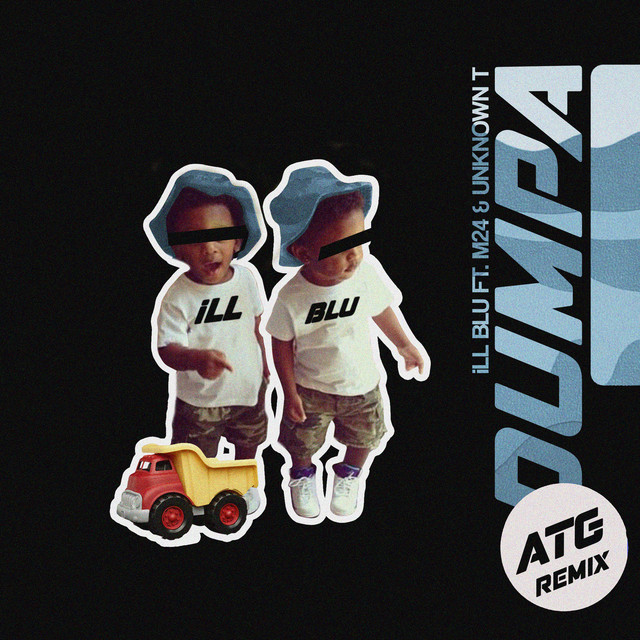 Dumpa (feat. M24 & Unknown T) [ATG Musick Remix] — iLL BLU, Unknown T, M24, ATG Musick; Sean D: Mixing