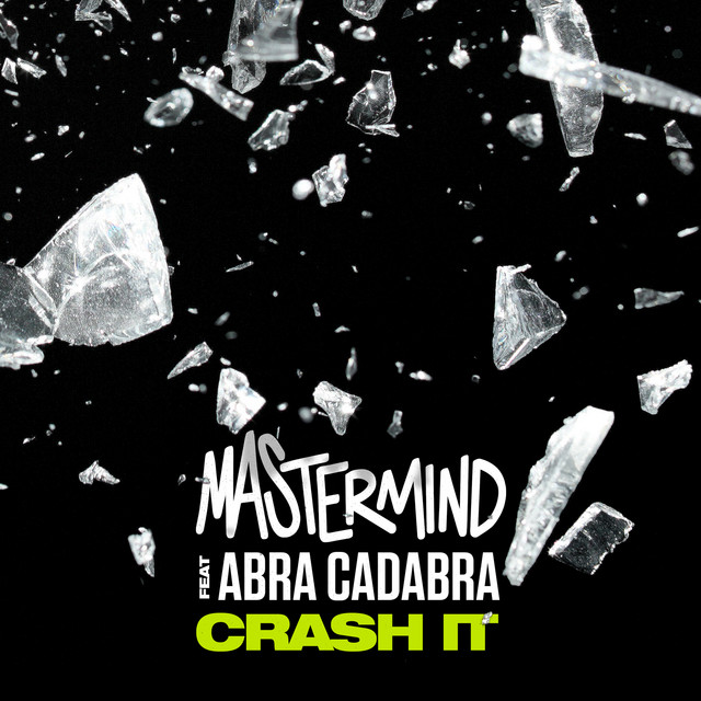 Crash It (feat. Abra Cadabra) — Mastermind, Abra Cadabra; Sean D: Mastering, Mixing