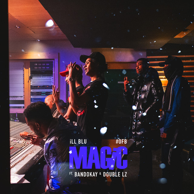 Magic (feat. Bandokay & Double Lz) — iLL BLU, OFB, Bandokay, Double Lz; Sean D: Mastering, Mixing