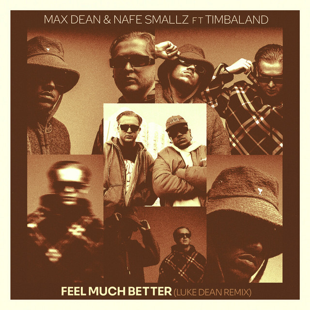 Feel Much Better - Luke Dean Remix — Max Dean, Nafe Smallz, Timbaland, Luke Dean; Sean D: Mastering, Mixing
