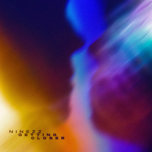 Getting Closer — Ninezz; Sean D: Mastering, Engineer