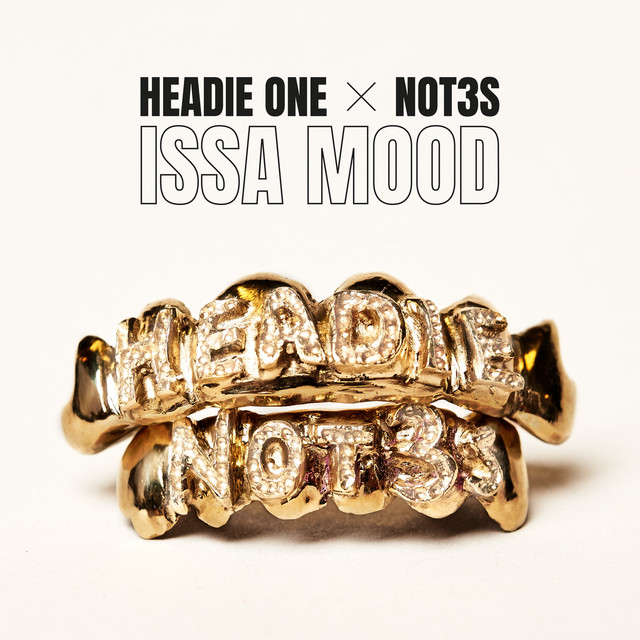 Issa Mood — Headie One, Not3s; Sean D: Mixing