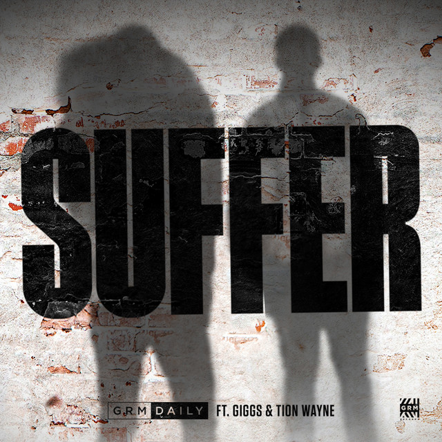 Suffer (feat. Giggs x Tion Wayne) — GRM Daily, Giggs, Tion Wayne; Sean D: Mixing
