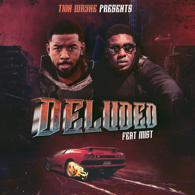 Deluded (feat. MIST) — Tion Wayne, MIST; Sean D: Engineer, Mastering, Mixing